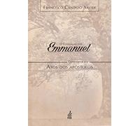 O Evangelho por Emmanuel. Comentários aos Atos dos Apóstolos