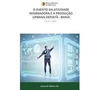 O EVENTO DA ATIVIDADE MINERADORA E A PRODUÇÃO URBANA DEPIATÃ - BAHIA: DE 2011 A 2022