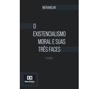 O existencialismo moral e suas três faces