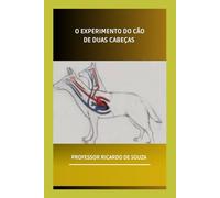 O Experimento do Cão de Duas Cabeças