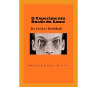 O Experimento Russo do Sono: Da Lenda e Realidade