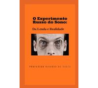 O Experimento Russo do Sono: Da Lenda e Realidade