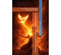 O extraordinário poder da perseverança: Um percurso de 30 dias para transformar sua vida
