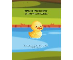 O Faminto Patinho Pepito em sua busca por comida