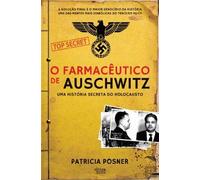O Farmacêutico de Auschwitz Uma História Secreta do Holocausto