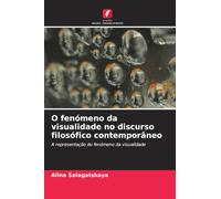 O fenómeno da visualidade no discurso filosófico contemporâneo: A representação do fenómeno da visualidade