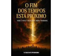O Fim dos Tempos Esta Próximo, Isso é Real? descubra aqui a verdade