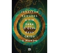 O fim para o qual Deus criou o mundo