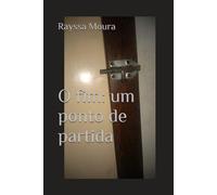 O fim: um ponto de partida