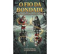 O Fio da Bondade: A viagem do Pai Natal através do tempo