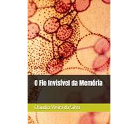 O Fio Invisível da Memória