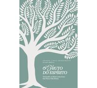 O Fruto do Espírito: A Love God Greatly South American Portuguese Bible Study