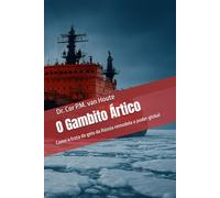 O Gambito Ártico: Como a frota de gelo da Rússia remodela o poder global