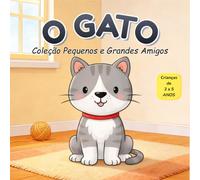 O Gato: Coleção Pequenos e Grandes Amigos