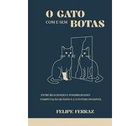 O Gato com e sem Botas: Entre realidades e possibilidades, Computação Quântica e o Futuro invisível