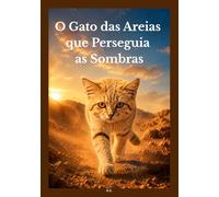 O Gato das Areias que Perseguia as Sombras