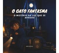 O GATO FANTASMA: O Mistério da Luz que se Apagou