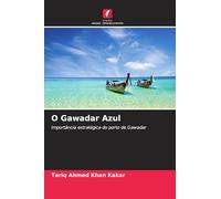 O Gawadar Azul: Importância estratégica do porto de Gawadar