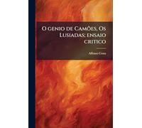 O genio de Camões, Os Lusiadas; ensaio critico