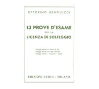 O. GENTILUCCI- 13 PROVE D'ESAME PER LA LICENZA DI SOLFEGGIO - MANUALE
