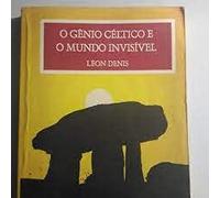 o gnio celtico e o mundo invisivel de leon denis pela celd 2001 Ed. 2001