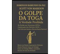 O GOLPE DA TOGA: A VERDADE PROIBIDA: O GOLPE DA TOGA: A VERDADE PROIBIDA