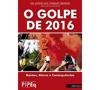 O Golpe de 2016: razões, Atores e Consequências