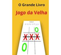 O Grande Livro do Jogo-da-Velha: 320 Grades de Jogo • Desafios para 2 Jogadores • Perfeito para Crianças e Famílias