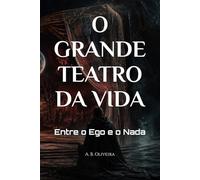 O GRANDE TEATRO DA VIDA: Entre o Ego e o Nada