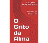 O Grito da Alma: Um clamor que chega ao céu