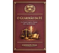 O Guardião da Fé: Um Tratado Exegético e Pastoral sobre a Epístola de Judas
