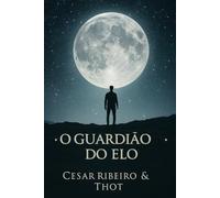 O Guardião do Elo: Um chamado para os que lembram dormindo - Entre o silêncio e a missão