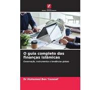 O guia completo das finanças islâmicas: Governação, instrumentos e tendências globais