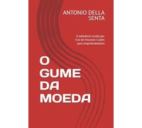 O GUME DA MOEDA: A sabedoria oculta por traz do fracasso: Lições para empreendedores
