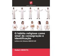 O hábito religioso como sinal de consagração e identificação: Leitura do Cânone 669/CIC-83
