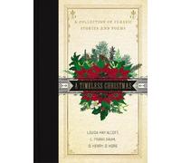 O. Henry L. Frank Baum Louisa May Alcott A Timeless Christmas (Copertina rigida)