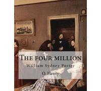 O Henry The four million. By (Tascabile)