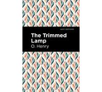 O. Henry The Trimmed Lamp and Other Stories of the Four Milli (Copertina rigida)