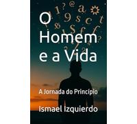 O Homem e a Vida: A Jornada do Princípio