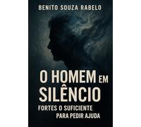 O Homem em Silêncio: Fortes o Suficiente para Pedir Ajuda