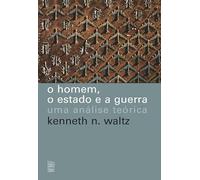 O Homem, o estado e a guerra