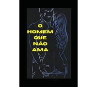 O Homem que não Ama