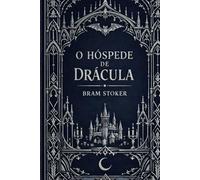 O Hóspede de Drácula: Um Conto Sombrio do Universo de Drácula