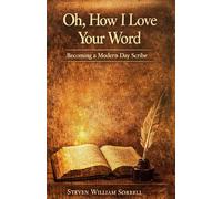 O How I Love Your Word: Becoming a Modern Prophetic Scribe