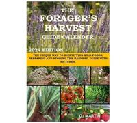 O I Martin The Forager's Harvest Guide Calender 2024 Edition (Tascabile)