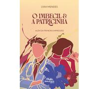 O Imbecil & a Patricinha: Além da primeira impressão