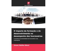 O impacto da formação e do desenvolvimento no desempenho dos funcionários: O aumento da produtividade dos funcionários e das organizações