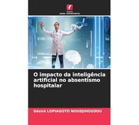 O impacto da inteligência artificial no absentismo hospitalar