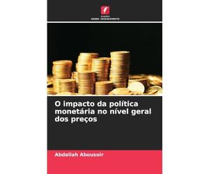 O impacto da política monetária no nível geral dos preços