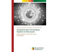 O Impacto das Tecnologias Digitais na Educação: Aprendendo por meio das novas tecnologias